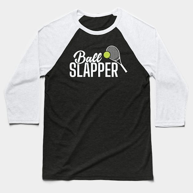 Tennis "Ball Slapper" Baseball T-Shirt by dieEinsteiger